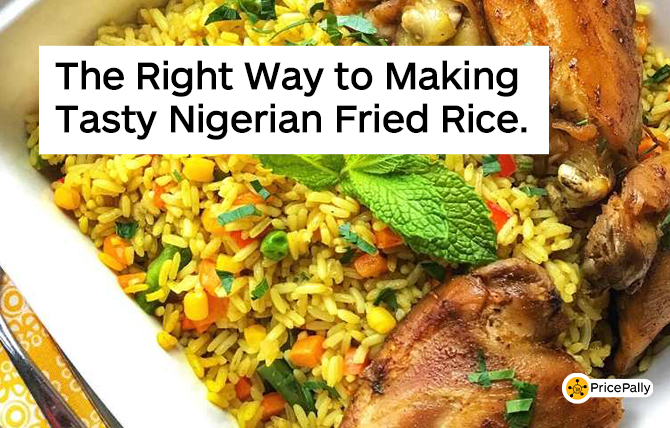 The right way to making Nigerian fried rice