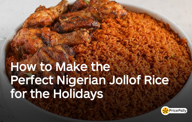 How to make the perfect Nigerian jollof rice for the holidays.