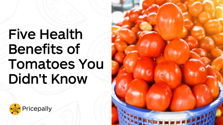 Five Health Benefits of Tomatoes