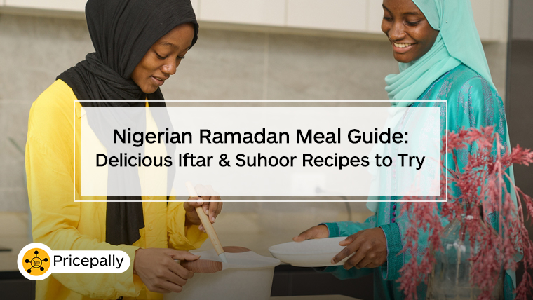 Nigerian Ramadan recipes for Iftar & Suhoor