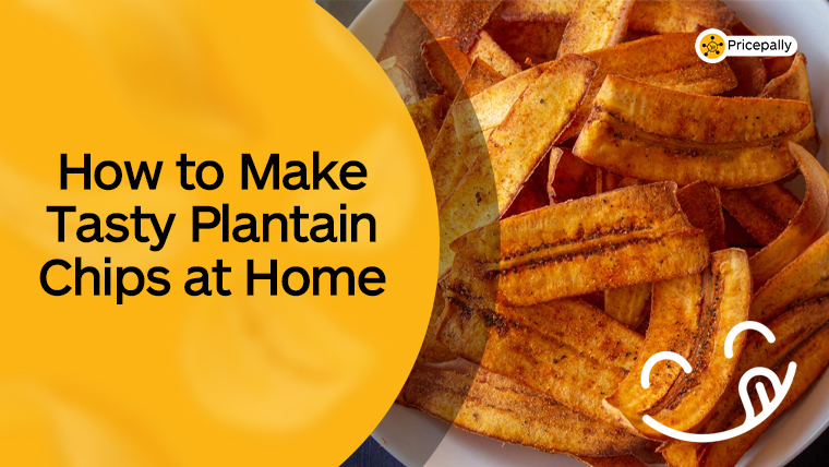 how to make tasty plantain chips