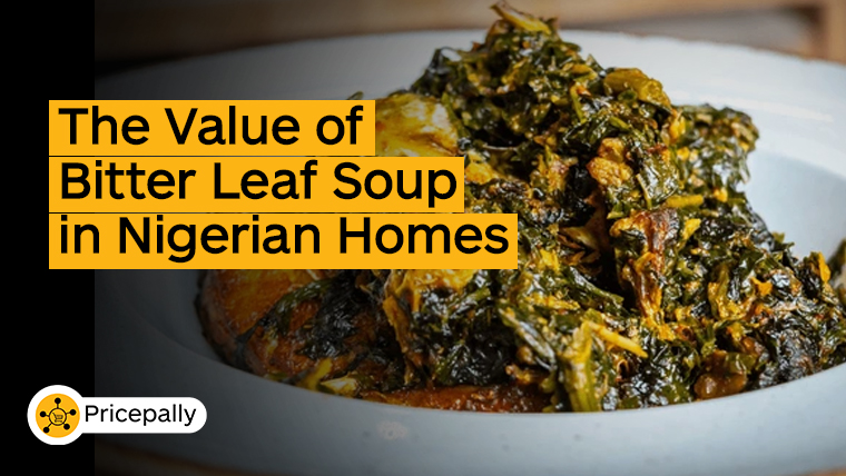The value of bitter leaf soup in Nigerian homes