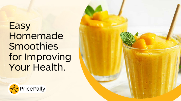 Easy homemade smoothies for your health